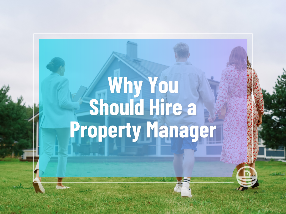 Why You Should Hire a Property Manager